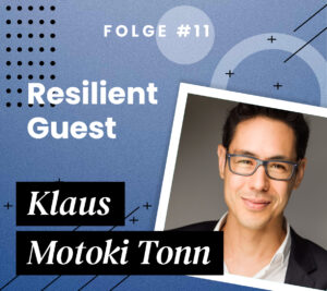 Resilienz Akademie | Resilienz-Podcast „Rethinking Resilience“ – Folge 11