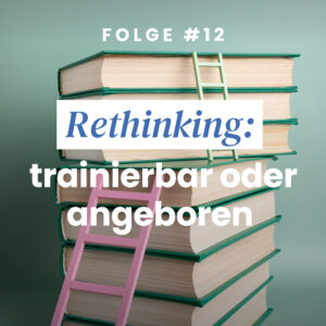 Resilienz Akademie | Resilienz-Podcast „Rethinking Resilience“ – Folge 12