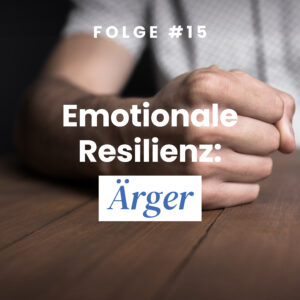 Resilienz Akademie | Resilienz-Podcast „Rethinking Resilience“ – Folge 15